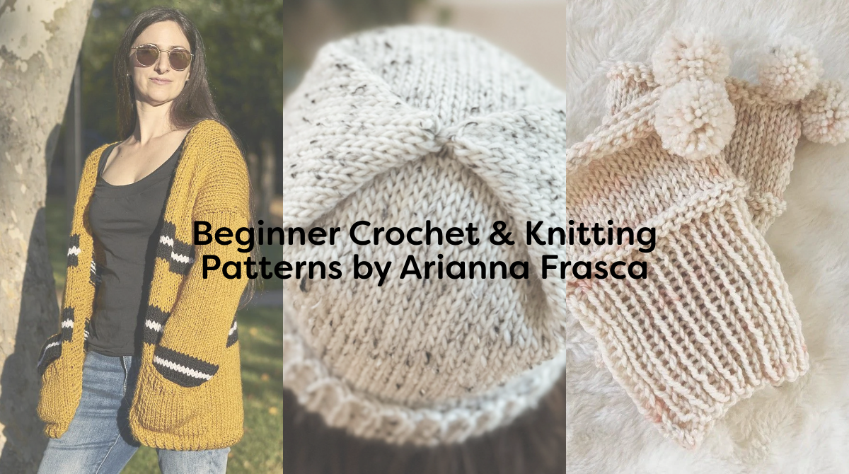 Beginner Crochet & Knitting Patterns by Arianna Frasca