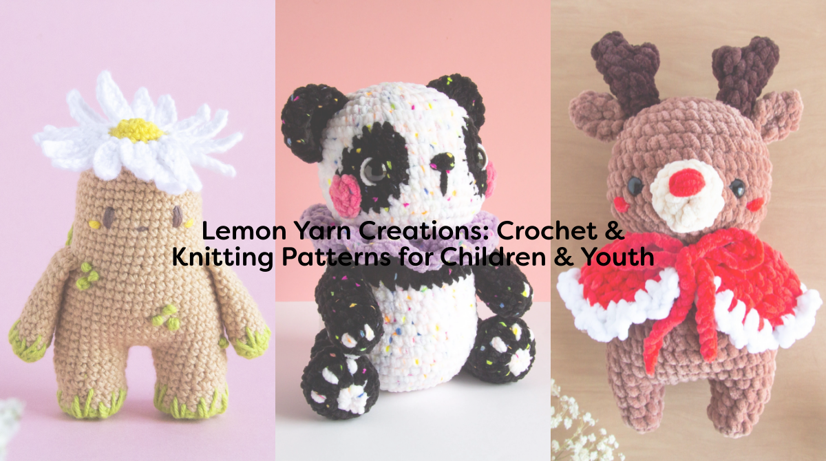 Lemon Yarn Creations: Crochet & Knitting Patterns for Children & Youth