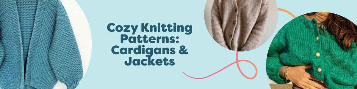 Cozy Knitting Patterns: Cardigans & Jackets