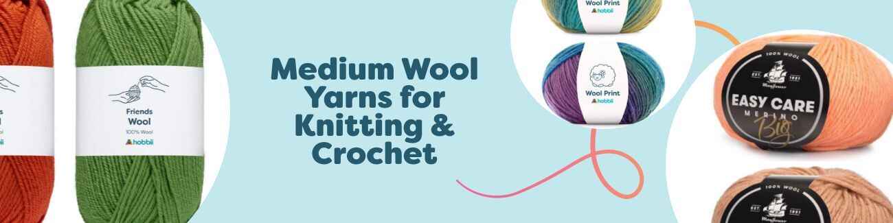 Medium Wool Yarns for Knitting & Crochet