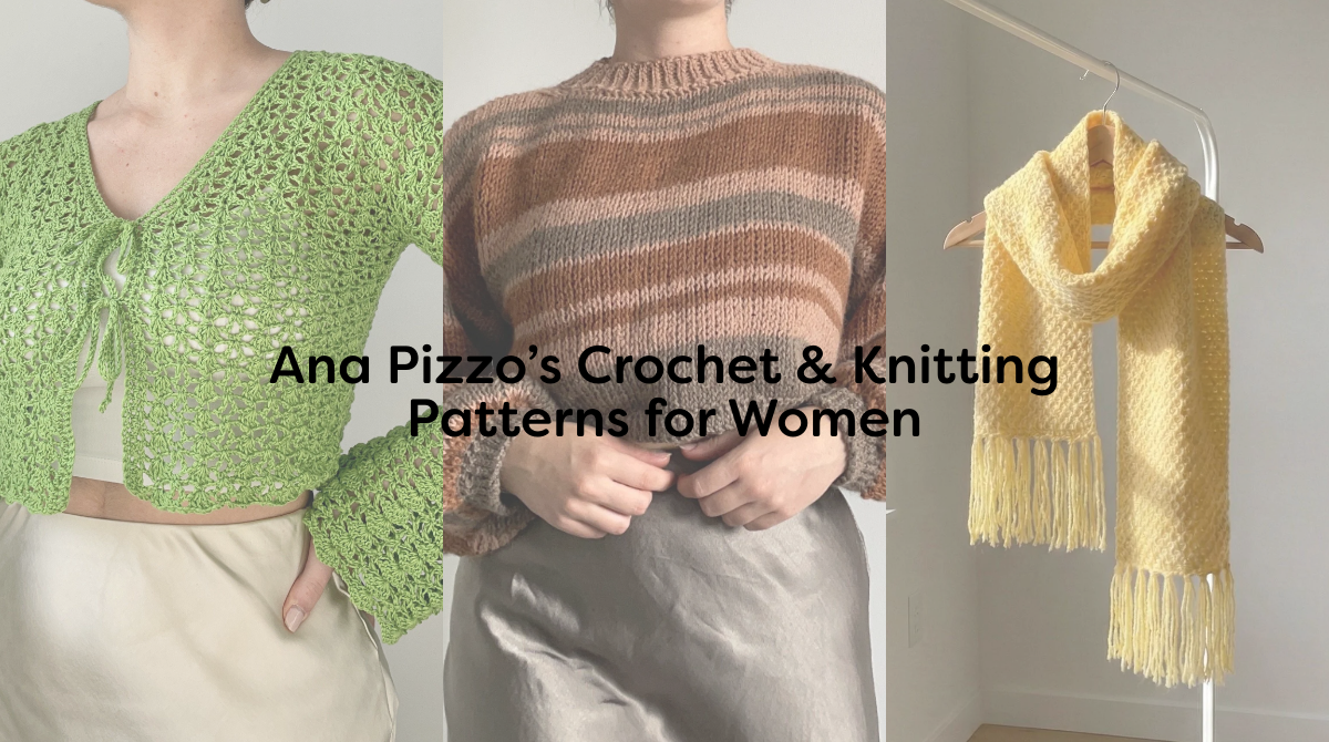 Ana Pizzo’s Crochet & Knitting Patterns for Women
