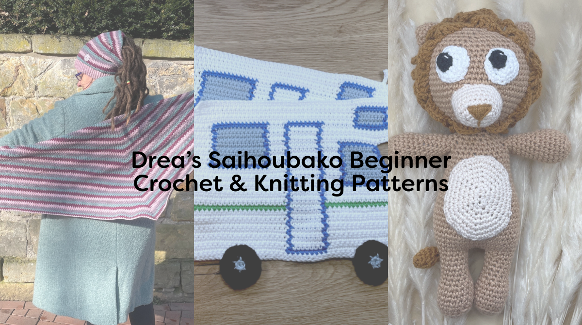 Drea’s Saihoubako Beginner Crochet & Knitting Patterns