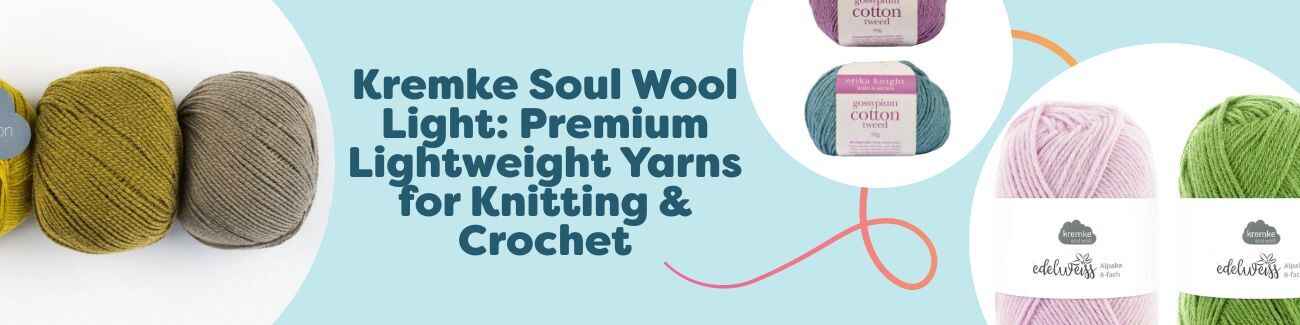 Kremke Soul Wool Light: Premium Lightweight Yarns for Knitting & Crochet