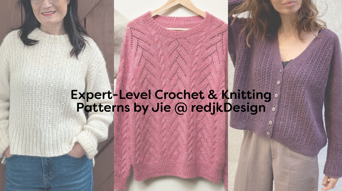 Expert-Level Crochet & Knitting Patterns by Jie @ redjkDesign