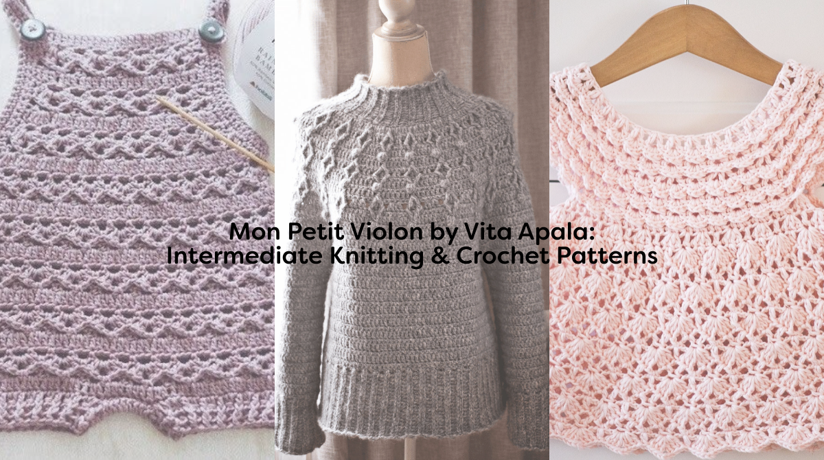 Mon Petit Violon by Vita Apala: Intermediate Knitting & Crochet Patterns