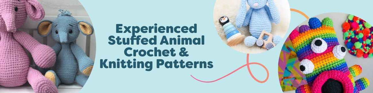Experienced Stuffed Animal Crochet & Knitting Patterns