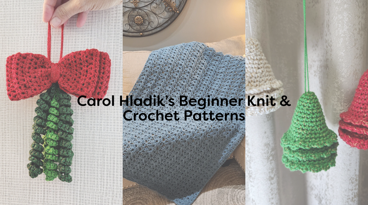 Carol Hladik’s Beginner Knit & Crochet Patterns