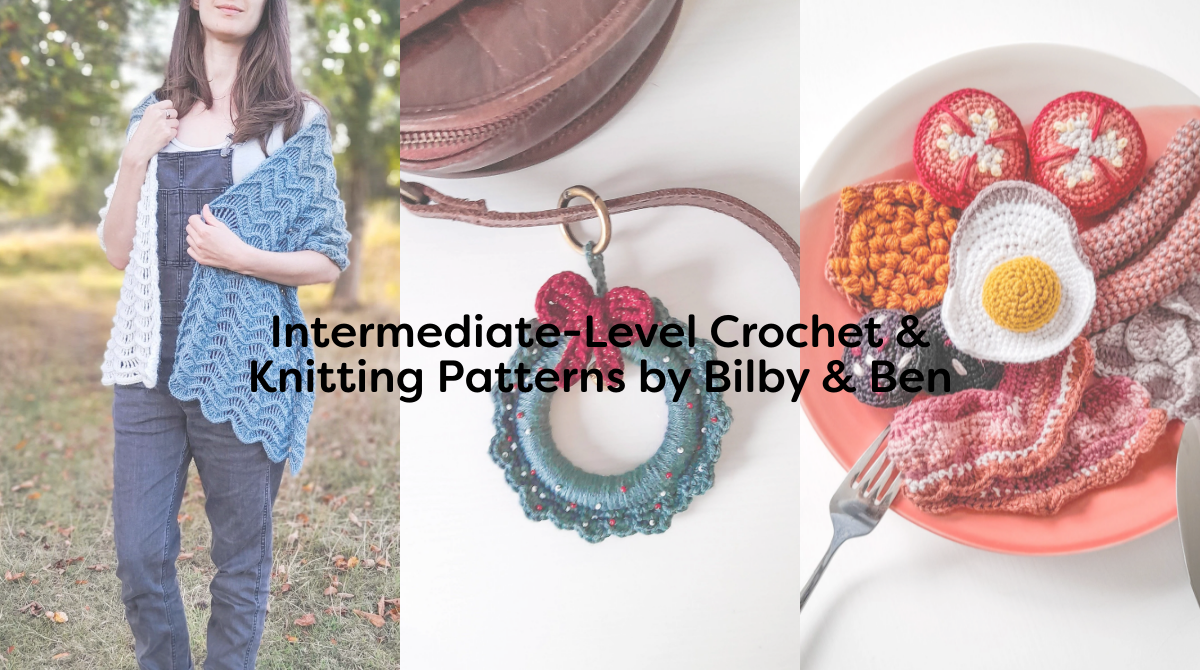 Intermediate-Level Crochet & Knitting Patterns by Bilby & Ben