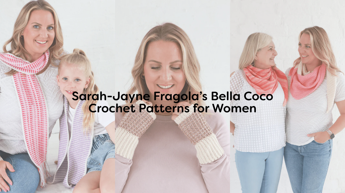 Sarah-Jayne Fragola’s Bella Coco Crochet Patterns for Women