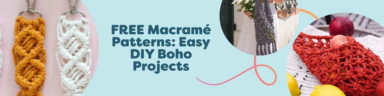 FREE Macramé Patterns: Easy DIY Boho Projects
