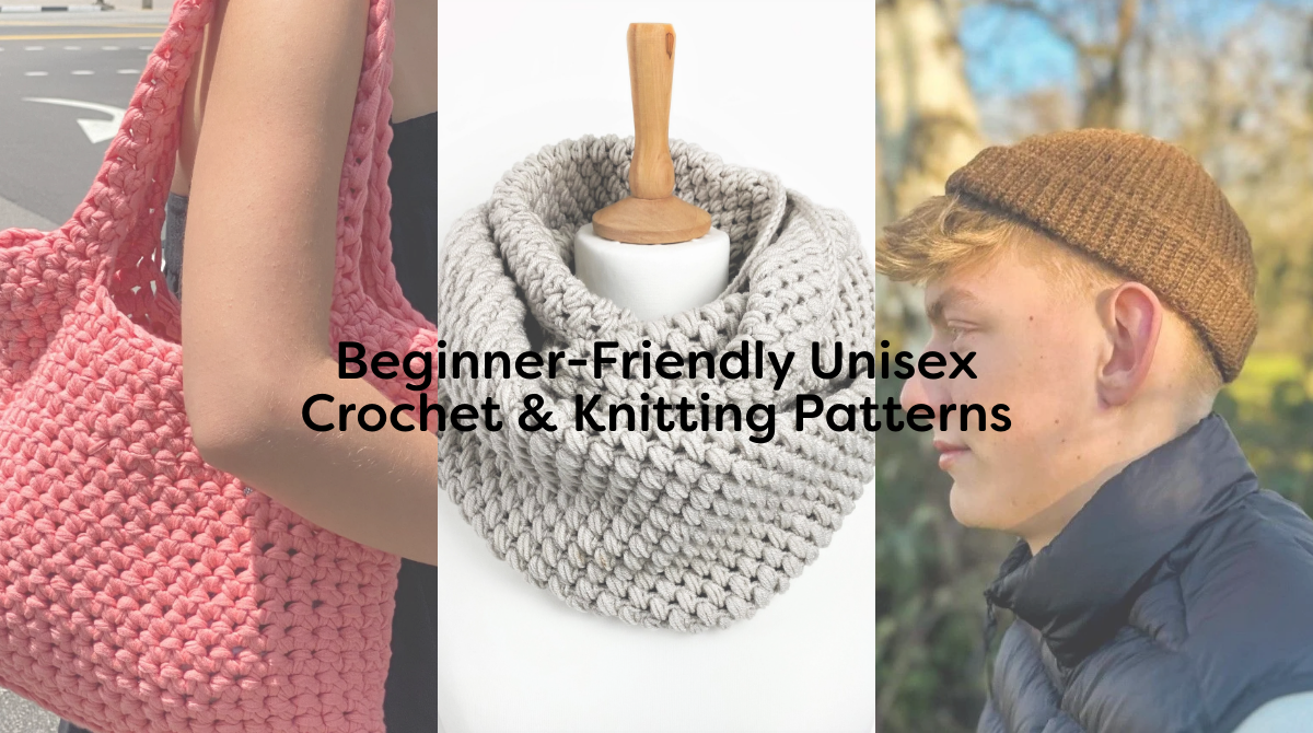 Beginner-Friendly Unisex Crochet & Knitting Patterns