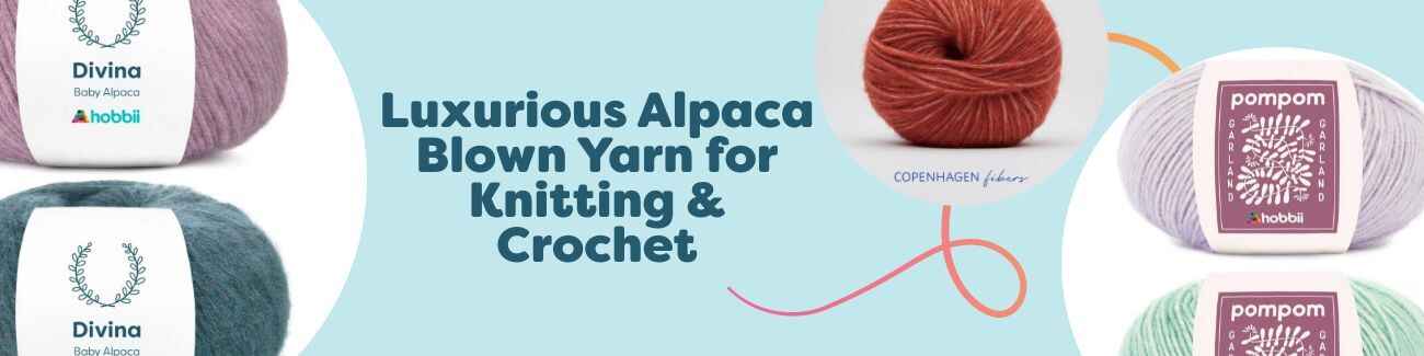 Luxurious Alpaca Blown Yarn for Knitting & Crochet