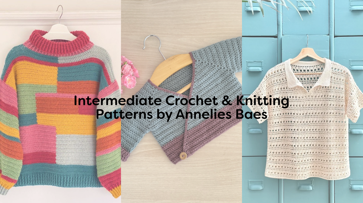 Intermediate Crochet & Knitting Patterns by Annelies Baes