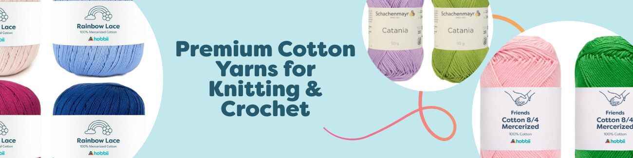 Premium Cotton Yarns for Knitting & Crochet