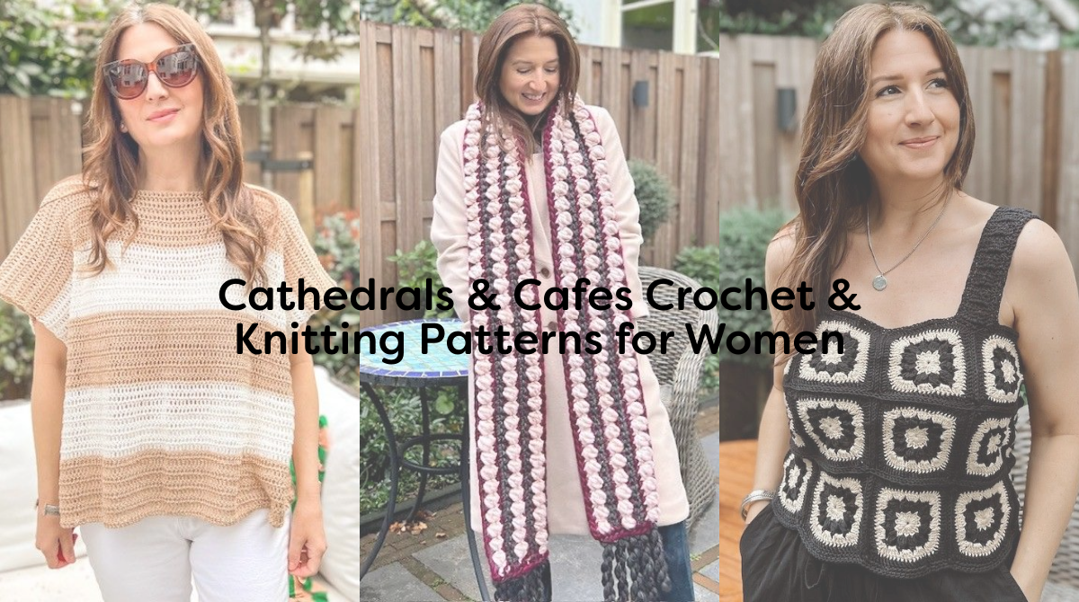 Cathedrals & Cafes Crochet & Knitting Patterns for Women