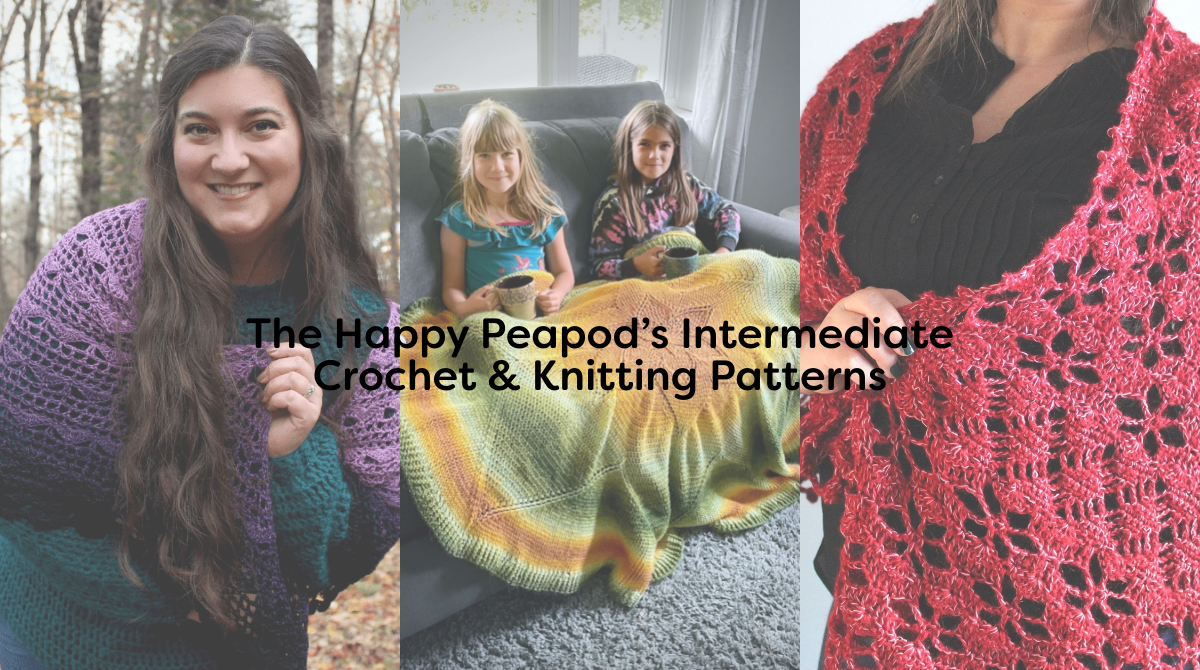The Happy Peapod’s Intermediate Crochet & Knitting Patterns