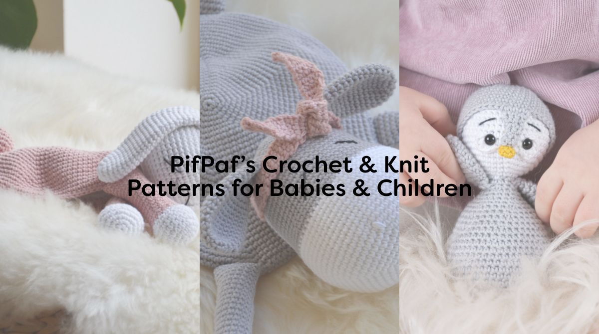 PifPaf’s Crochet & Knit Patterns for Babies & Children