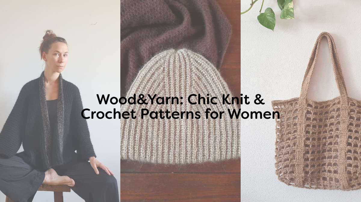 Wood&Yarn: Chic Knit & Crochet Patterns for Women