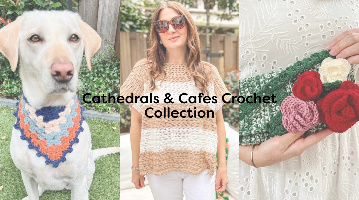 Cathedrals & Cafes Crochet Collection