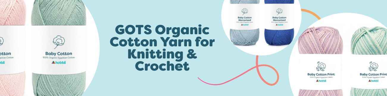 GOTS Organic Cotton Yarn for Knitting & Crochet