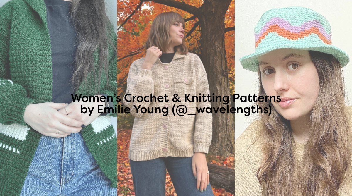 Women’s Crochet & Knitting Patterns by Emilie Young (@_wavelengths)
