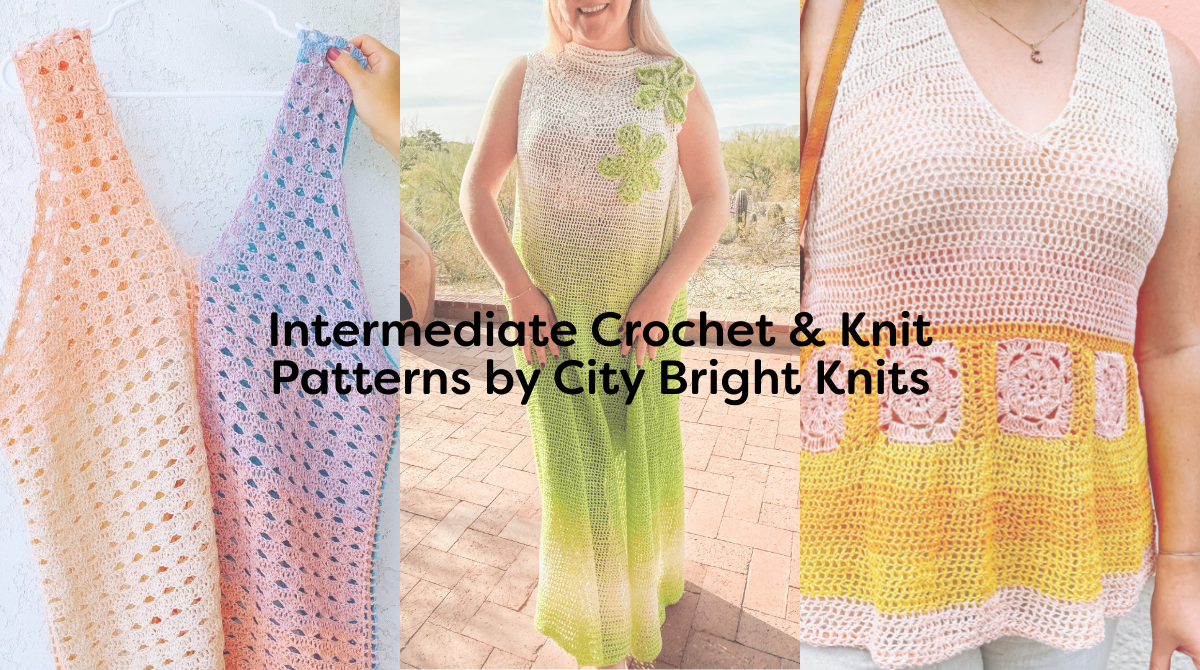 Intermediate Crochet & Knit Patterns by City Bright Knits