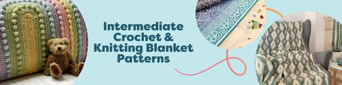 Intermediate Crochet & Knitting Blanket Patterns