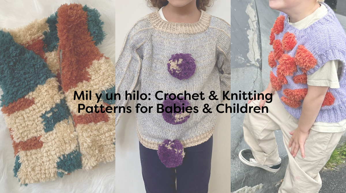 Mil y un hilo: Crochet & Knitting Patterns for Babies & Children