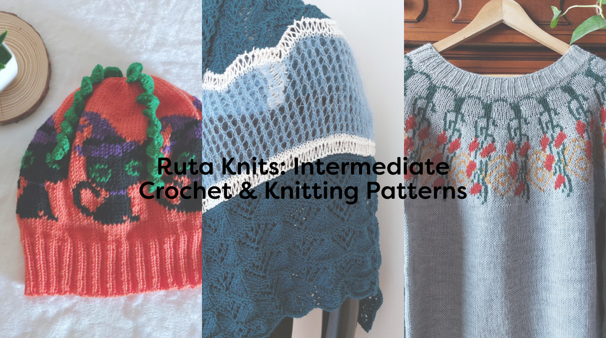 Ruta Knits: Intermediate Crochet & Knitting Patterns