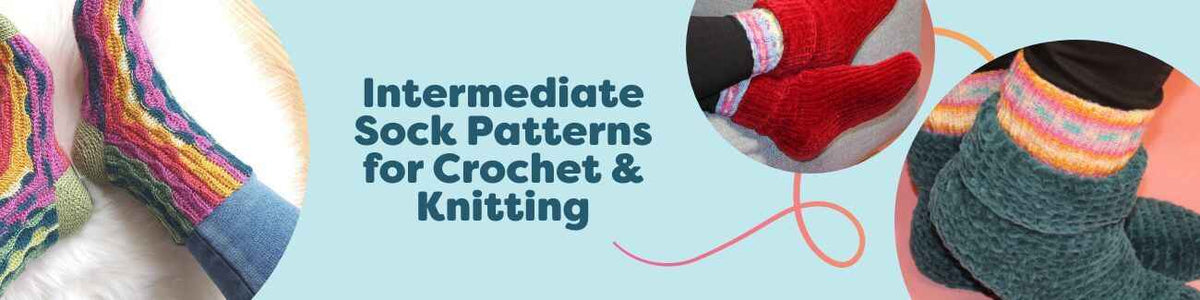 Intermediate Sock Patterns for Crochet & Knitting