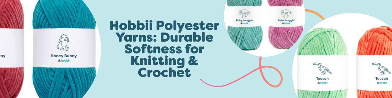Hobbii Polyester Yarns: Durable Softness for Knitting & Crochet