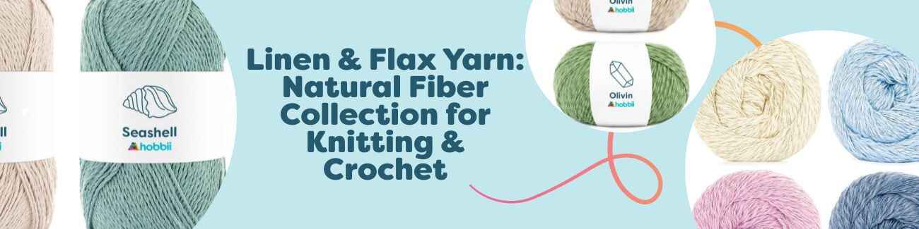 Linen & Flax Yarn: Natural Fiber Collection for Knitting & Crochet