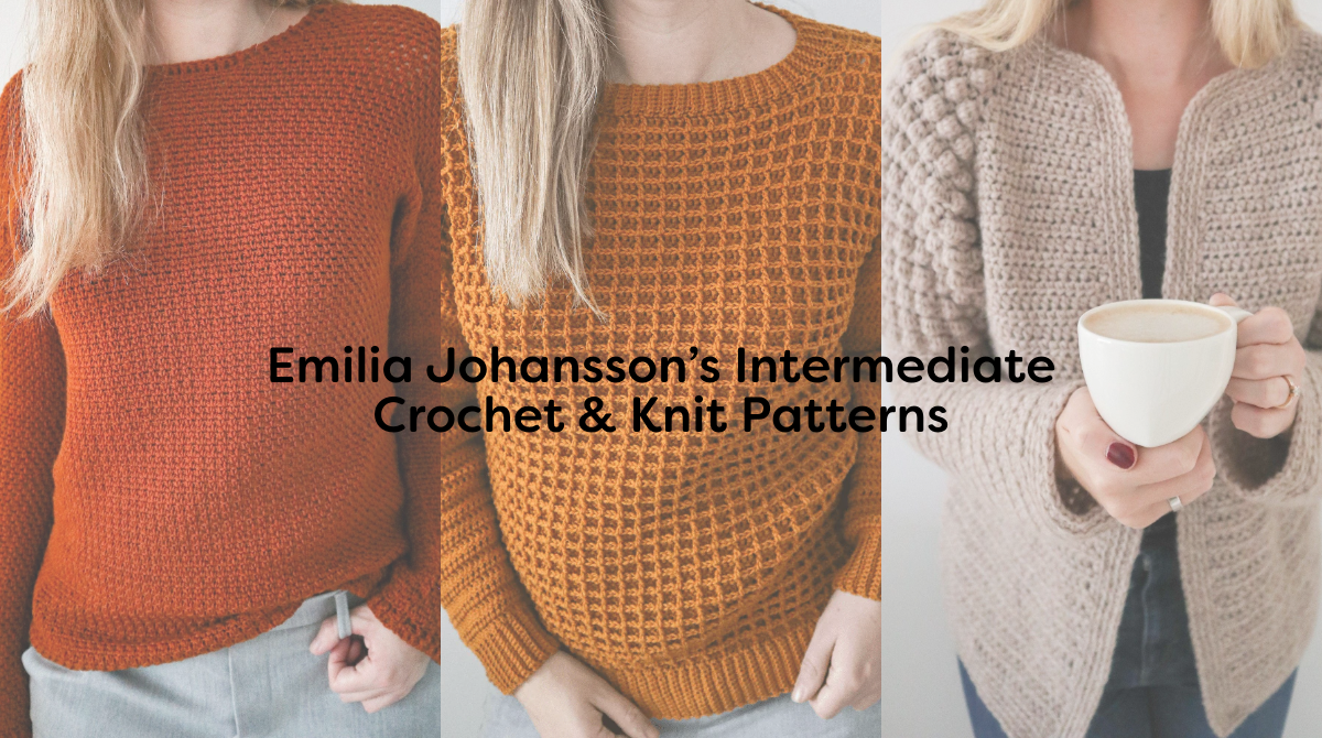 Emilia Johansson’s Intermediate Crochet & Knit Patterns