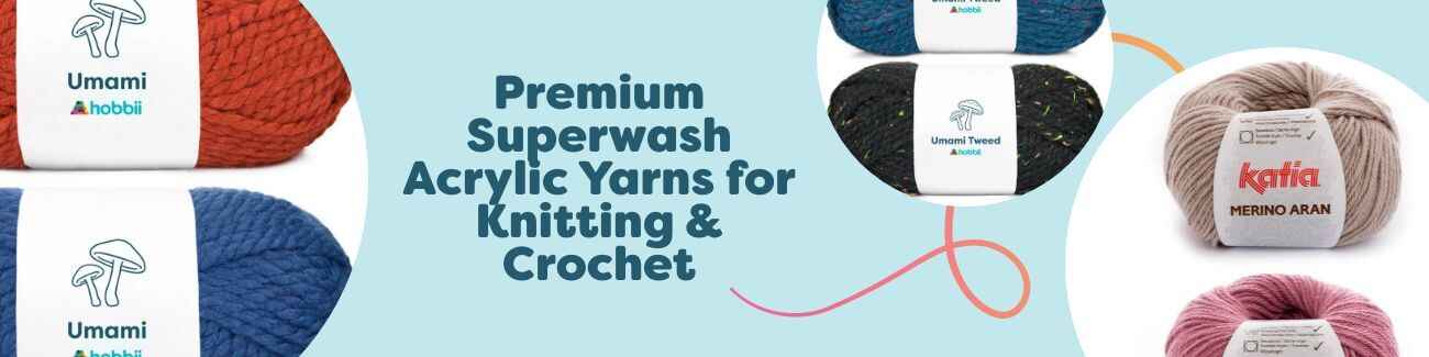 Premium Superwash Acrylic Yarns for Knitting & Crochet