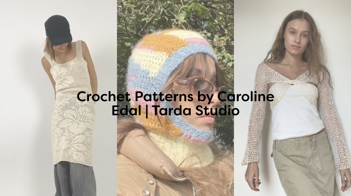 Crochet Patterns by Caroline Edal | Tarda Studio