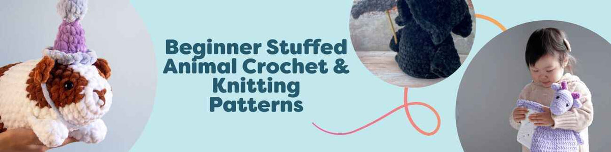 Beginner Stuffed Animal Crochet & Knitting Patterns