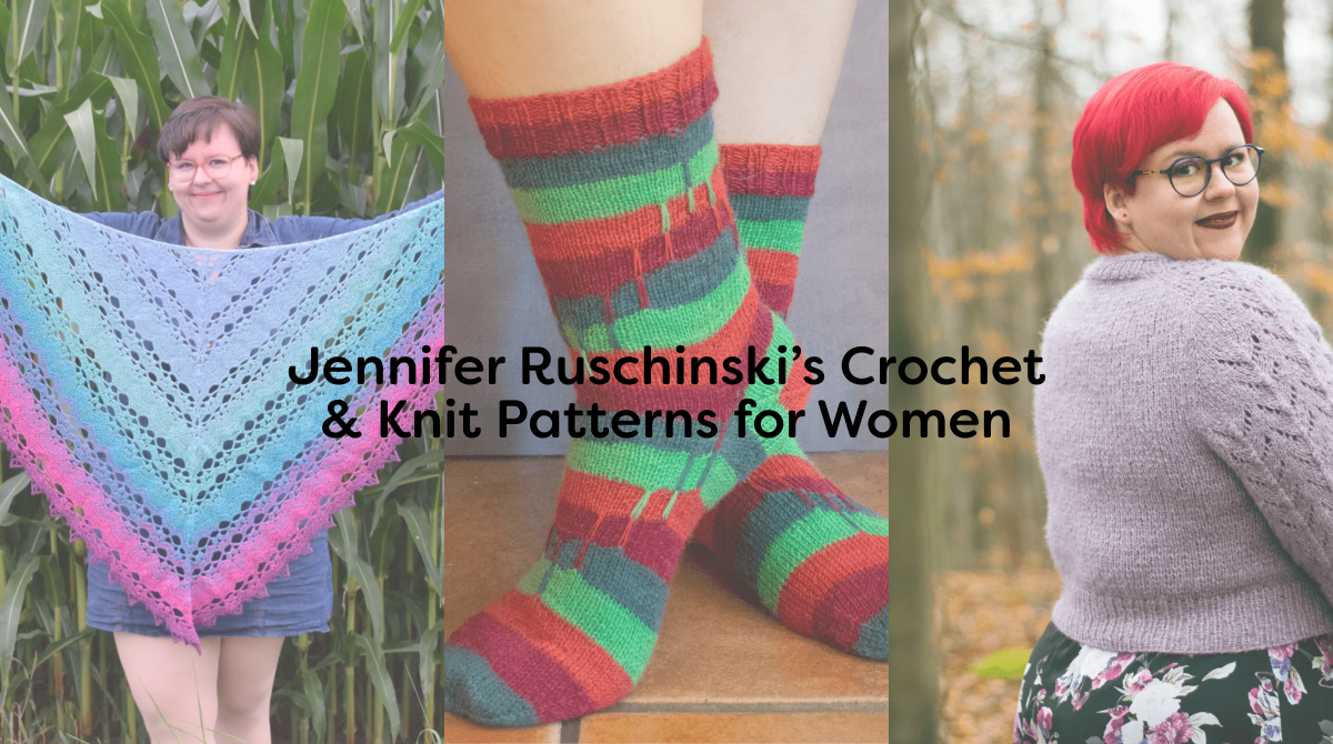 Jennifer Ruschinski’s Crochet & Knit Patterns for Women