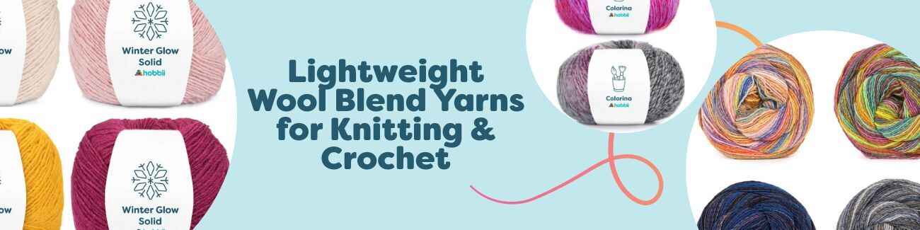 Lightweight Wool Blend Yarns for Knitting & Crochet