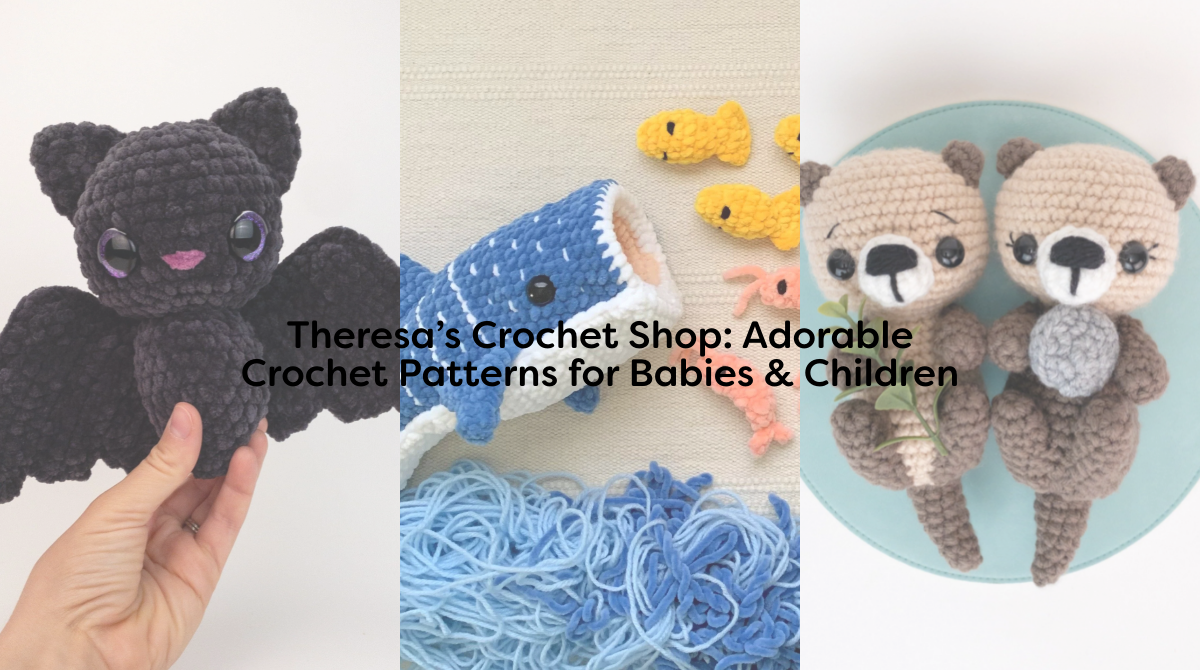 Theresa’s Crochet Shop: Adorable Crochet Patterns for Babies & Children