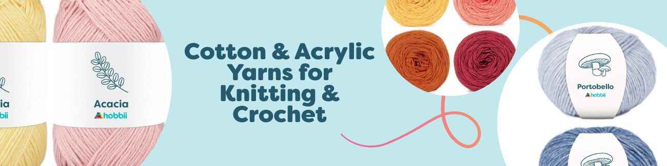 Cotton & Acrylic Yarns for Knitting & Crochet