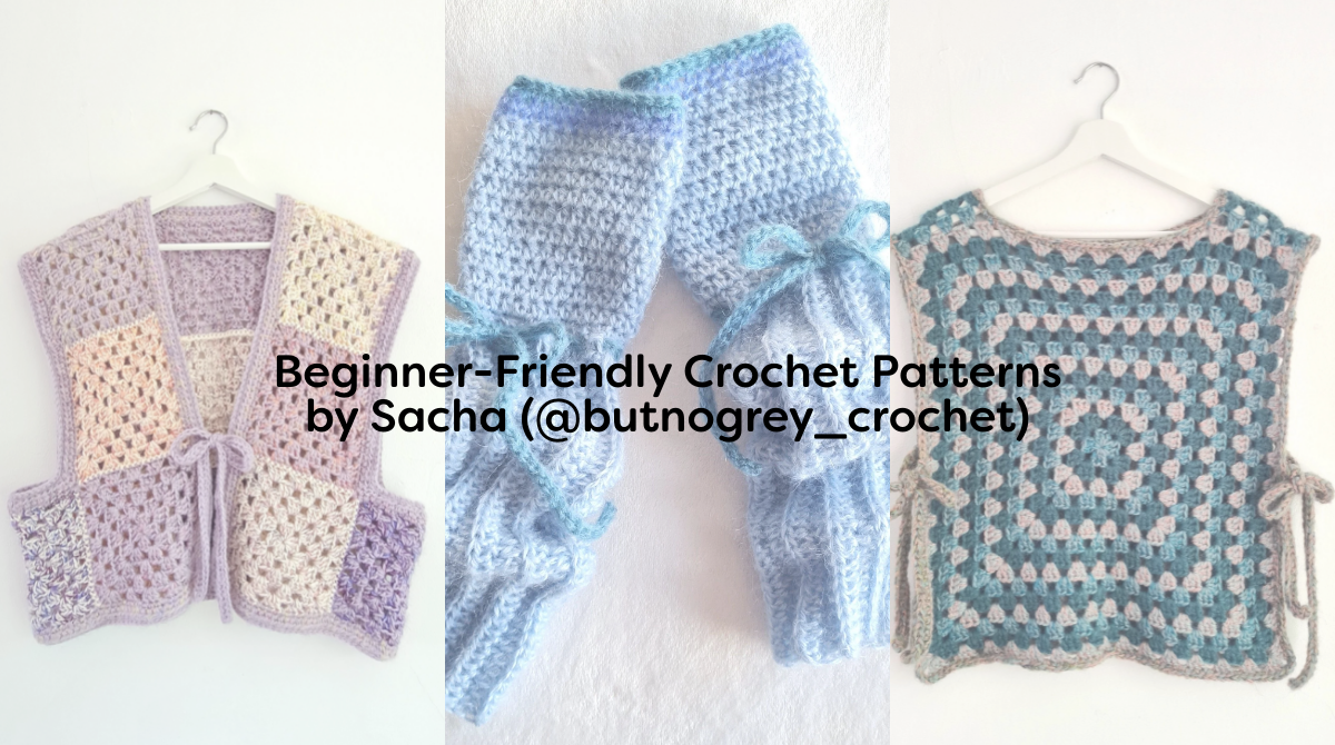 Beginner-Friendly Crochet Patterns by Sacha (@butnogrey_crochet)