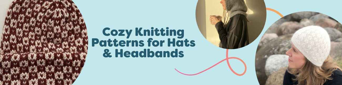 Cozy Knitting Patterns for Hats & Headbands