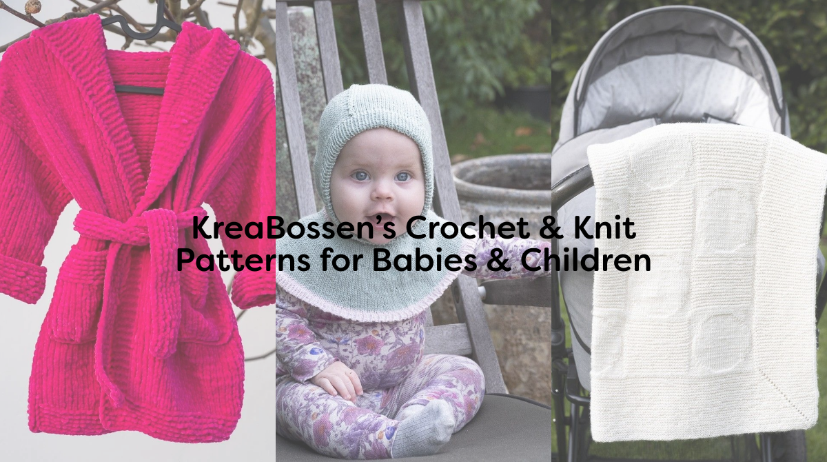 KreaBossen’s Crochet & Knit Patterns for Babies & Children