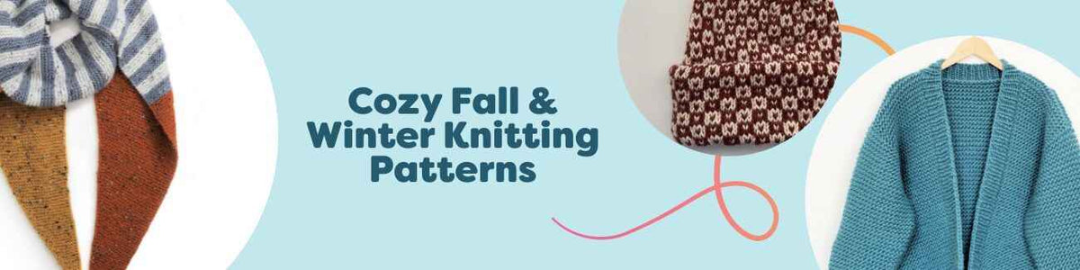 Cozy Fall & Winter Knitting Patterns