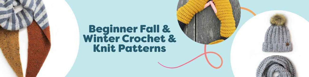 Beginner Fall & Winter Crochet & Knit Patterns