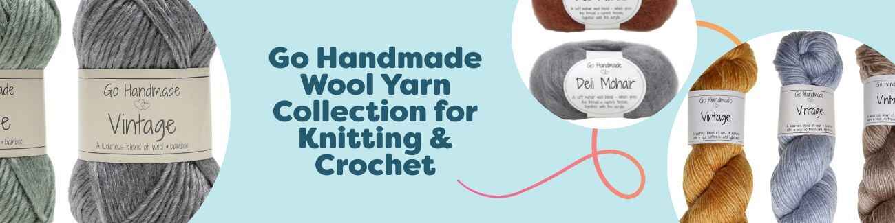 Go Handmade Wool Yarn Collection for Knitting & Crochet