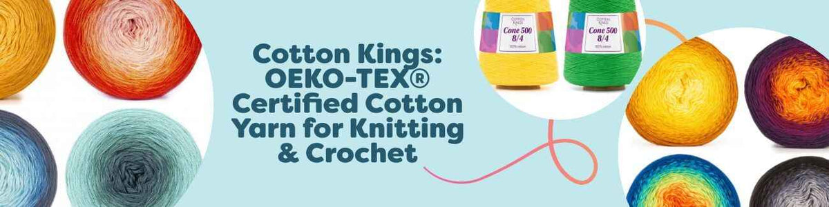 Cotton Kings: OEKO-TEX® Certified Cotton Yarn for Knitting & Crochet
