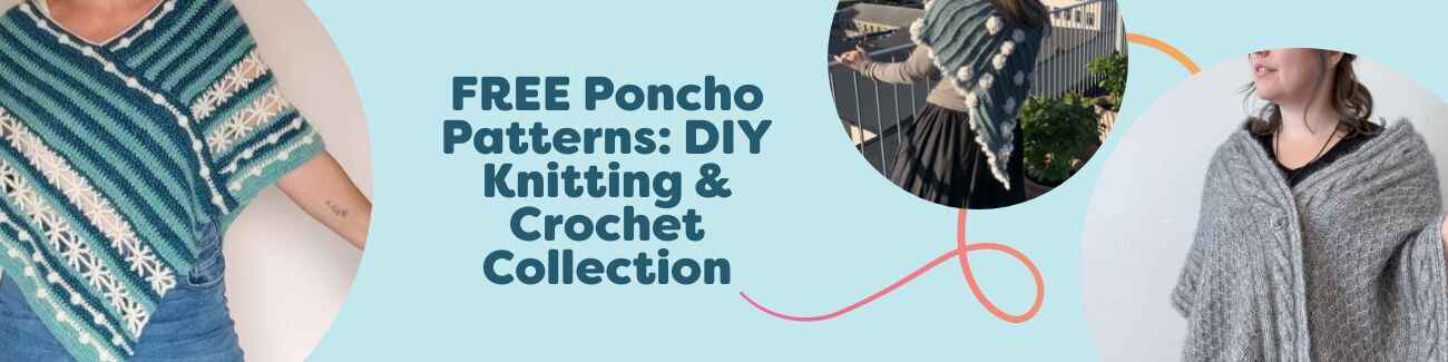 FREE Poncho Patterns: DIY Knitting & Crochet Collection