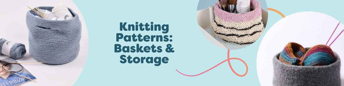 Knitting Patterns: Baskets & Storage