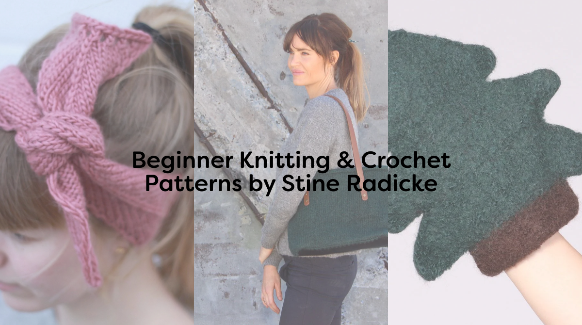 Beginner Knitting & Crochet Patterns by Stine Radicke